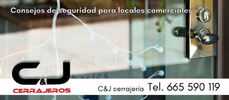 consejos para evitar robos en locales de eibar desde cj cerrajeros