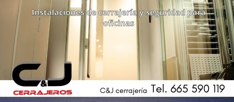 instalacion cerrajeria seguridad para oficinas en cj cerrajeros